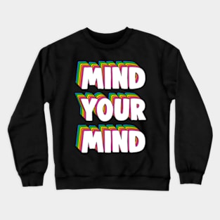 Mind Your Mind - Mental Health Awareness Crewneck Sweatshirt